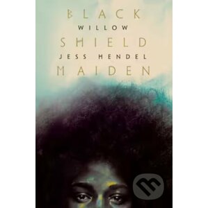 Black Shield Maiden - WILLOW, Jess Hendel