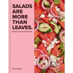Salads are More Than Leaves - Elena Silcock