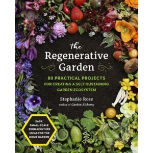 The Regenerative Garden - Stephanie Rose