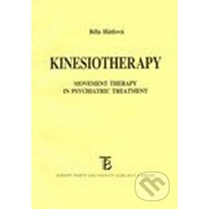 Kinesiotherapy: Movement Therapy in Psychiatric Treatment - Běla Hátlová