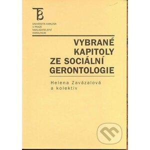 Vybrané kapitoly ze sociální gerontologie - Helena Zavázalová