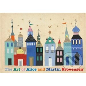 The Art of Alice and Martin Provensen - Alice Provensen, Martin Provensen