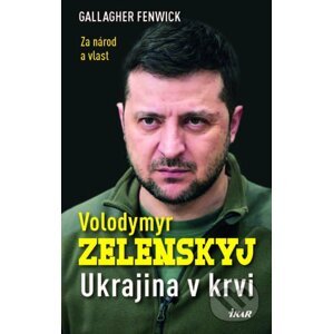 Volodymyr Zelensky - Ukrajina v krvi - Fenwick Gallagher