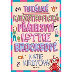 Totálně katastrofická přátelství Lottie Brooksové - Katie Kirby, Katie Kirby (ilustrátor)