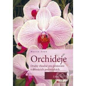Orchideje - druhy vhodné pro pěstování v domácích podmínkách - Martin Zoun