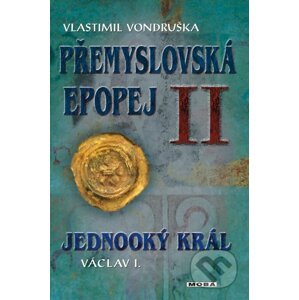 Přemyslovská epopej II - Vlastimil Vondruška