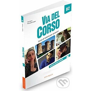 Via del Corso B2: Libro dello studente ed esercizi - Telis Marin, Pierangela Diadori