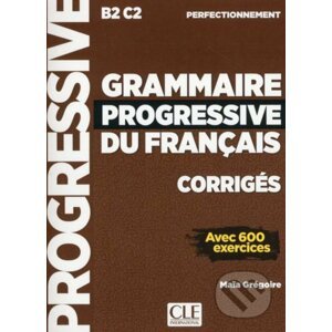 Grammaire progressive du français - Maia Gregoire