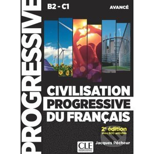 Civilisation progressive du français - Niveau avancé B2-C1 - Jacques Pécheur