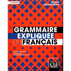 Grammaire expliquée - niveau intermédiaire - Sylvie Poisson-Quinton, Reine Mimran, Michèle Mahéo-Le Coadic
