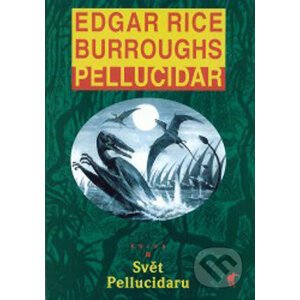 Svět Pellucidaru - Edgar Rice Burroughs