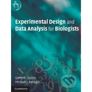 Experimental Design and Data Analysis for Biologists - Gerry P. Quinn, Michael J. Keoug a kol.