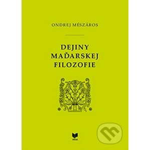 Dejiny maďarskej filozofie - Ondrej Mészáros