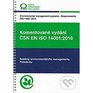 Komentované vydání ČSN EN ISO 14001:2016 - Česká společnost pro jakost