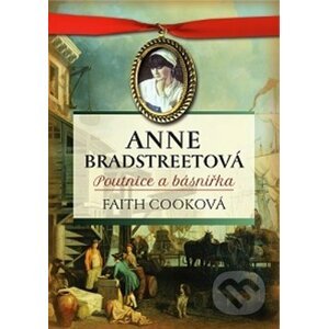 Anne Bradstreetová - Faith Cook