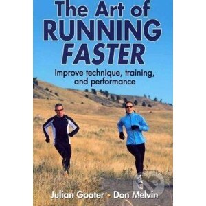 The Art of Running Faster - Julian Goater, Don Melvin