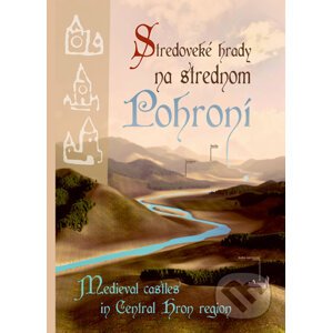 Stredoveké hrady na strednom Pohroní - Noemi Pažinová Beljak (editor)