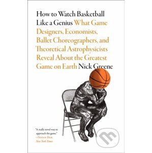 How to Watch Basketball Like a Genius - Nick Greene