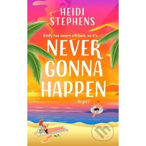 Never Gonna Happen - Heidi Stephens