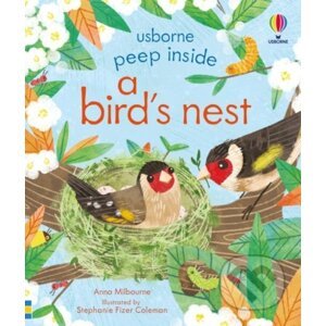 Peep Inside a Bird's Nest - Anna Milbourne, Stephanie Fizer Coleman (ilustrátor)
