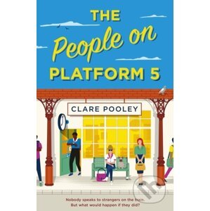 The People on Platform 5 - Clare Pooley