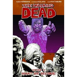 The Walking Dead 10 - Robert Kirkman, Charlie Adlard (ilustrátor), Cliff Rathburn (ilustrátor)