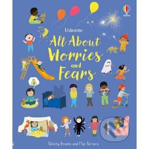 All About Worries and Fears - Felicity Brooks, Mar Ferrero (ilustrátor)