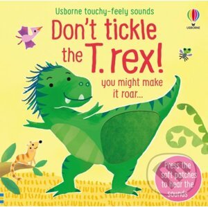Don't tickle the T. rex! - Sam Taplin, Ana Martin Larranaga (ilustrátor)