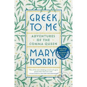 Greek to Me - Mary Norris