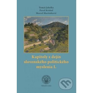 Kapitoly z dejín slovenského politického myslenia I. - Tomáš Jahelka