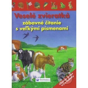 Veselé zvieratká - zábavné čítanie s veľkými písmenami - Svojtka&Co.