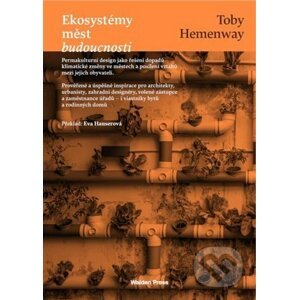 Ekosystémy měst budoucnosti - Toby Hemenway