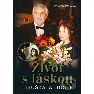 Život s láskou - Libuška a Josef - Dana Čermáková