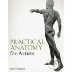 Practical Anatomy for Artists - Peter Simpson