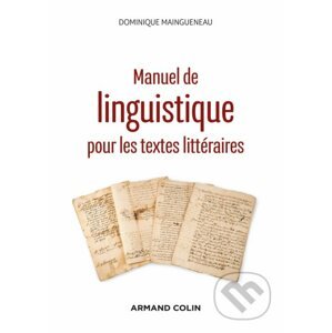 Manuel de linguistique pour les textes littéraires - Dominique Maingueneau