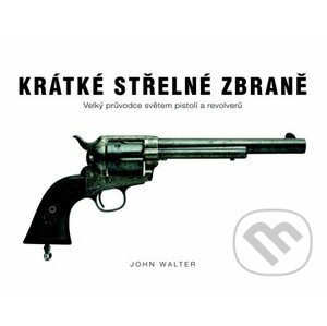 Krátké střelné zbraně - John Walter