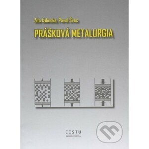 Prášková metalurgia - Zita Iždinská, Pavol Švec
