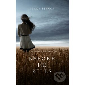 Before he Kills - Blake Pierce