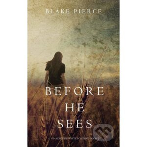 Before he Sees - Blake Pierce