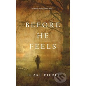 Before He Feels - Blake Pierce