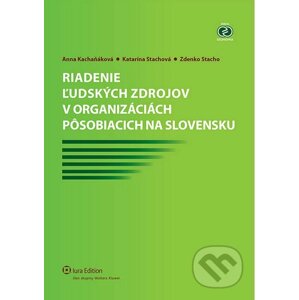 Riadenie ľudských zdrojov v organizáciách pôsobiacich na Slovensku - Anna Kachaňáková, Katarína Stachová, Zdenko Stacho