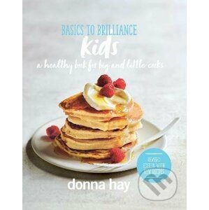 Basics to Brilliance Kids - Donna Hay