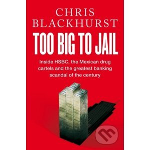 Too Big to Jail - Chris Blackhurst
