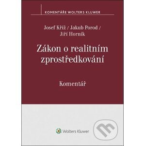 Zákon o realitním zprostředkování - Josef Kříž, Jakub Porod, Jiří Horník