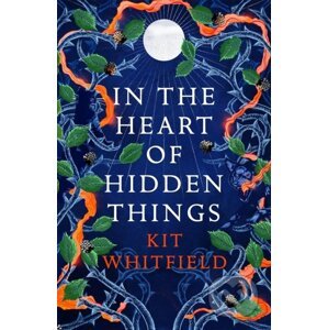 In the Heart of Hidden Things - Kit Whitfield