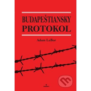 Budapeštiansky protokol - Adam LeBor