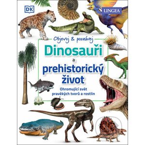 Dinosauři a prehistorický život - Dean R. Lomax