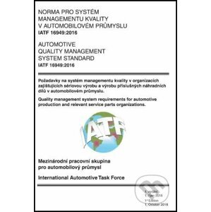 IATF 16949:2016 Norma pro systém managementu kvality v automobilovém průmyslu - Česká společnost pro jakost