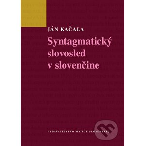 Syntagmatický slovosled v slovenčine - Ján Kačala
