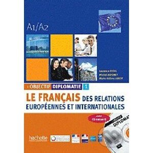Objectif Diplomatie 1: Livre de ľéléve + CD audio - Michel Soignet